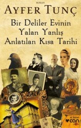 Bir Deliler Evinin Yalan Yanlış Anlatılan Kısa Tarihi - Can Yayınları