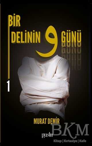 Bir Delinin 9 Günü 1 - Puslu Yayıncılık