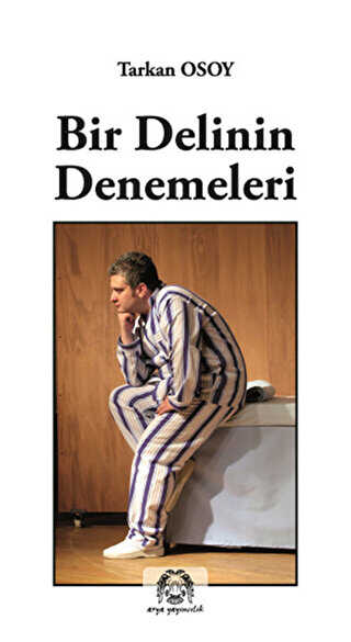 Bir Delinin Denemeleri - Arya Yayıncılık