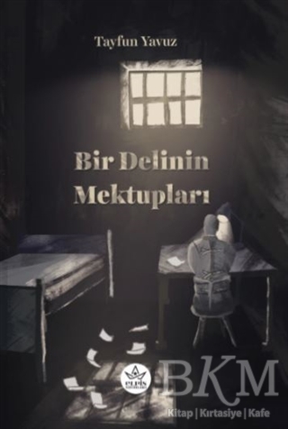 Bir Delinin Mektupları - Elpis Yayınları