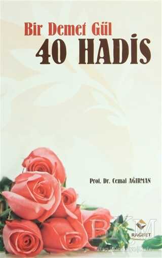 Bir Demet Gül 40 Hadis - Rağbet Yayınları