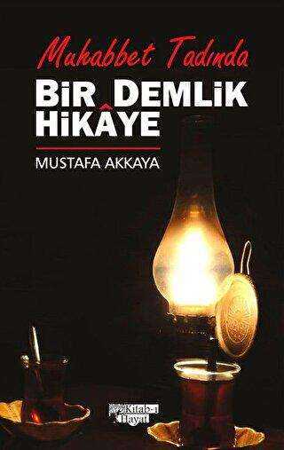 Bir Demlik Hikaye - Muhabbet Tadında - Kitab-ı Hayat