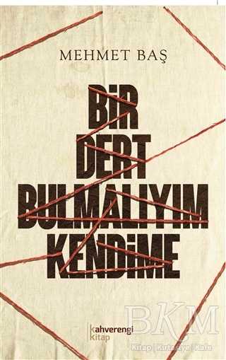 Bir Dert Bulmalıyım Kendime - Kahverengi Kitap