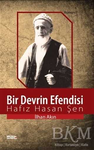 Bir Devrin Efendisi: Hafız Hasan Şen - Mat Kitap