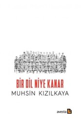 Bir Dil Niye Kanar - Avesta Yayınları