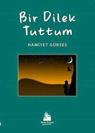 Bir Dilek Tuttum - Mavi Kalem Yayınevi