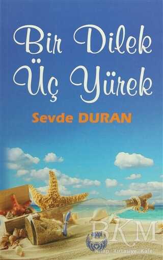 Bir Dilek Üç Yürek - Agapi Yayınları