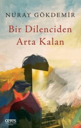 Bir Dilenciden Arta Kalan - Ceres Yayınları