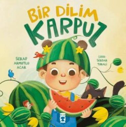 Bir Dilim Karpuz - Timaş Çocuk