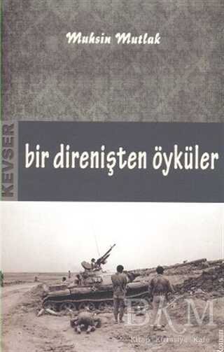 Bir Direnişten Öyküler - Kevser Yayınları
