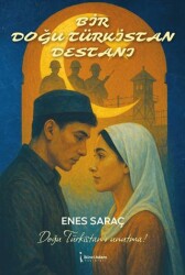 Bir Doğu Türkistan Destanı - İkinci Adam Yayınları