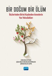 Bir Doğum Bir Ölüm - Nobel Akademik Yayıncılık