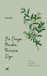 Bir Dünya Yeniden Yeşersin Diye - Paradigma Akademi Yayınları