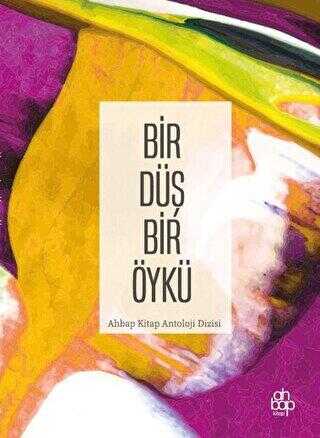 Bir Düş Bir Öykü - Ahbap Kitap
