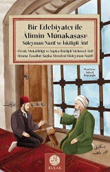 Bir Edebiyatçı ile Alimin Münakaşası: Süleyman Nazif ve İskilipli Atıf Osmanlıca Asıllarıyla Beraber - Bulak Neşriyat