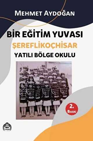Bir Eğitim Yuvası Şereflikoçhisar - Yatılı Bölge Okulu - Kekeme Yayınları