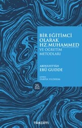 Bir Eğitimci Olarak Hz. Muhammed SAS ve Öğretim Metodları - Takdim
