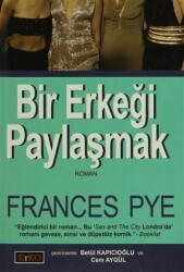 Bir Erkeği Paylaşmak - Erko Yayıncılık