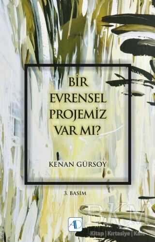 Bir Evrensel Projemiz Var mı? - Aktif Düşünce Yayınları