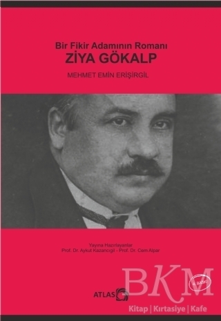 Bir Fikir Adamının Romanı: ZİYA GÖKALP - Atlas Kitap