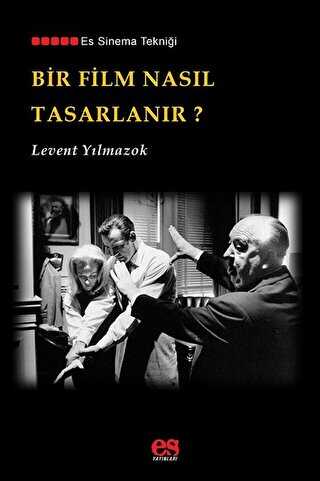 BİR FİLM NASIL TASARLANIR? - Es Yayınları