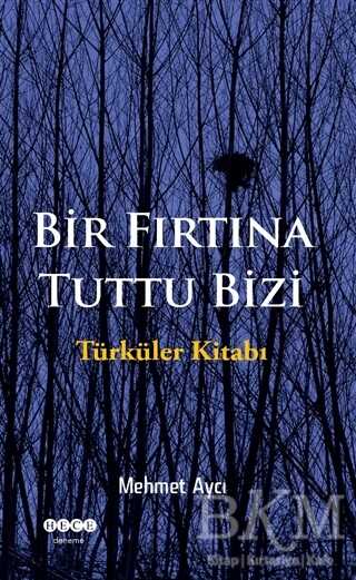 Bir Fırtına Tuttu Bizi - Hece Yayınları