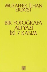Bir Fotoğrafa Altyazı İki 7 Kasım - Sol ve Onur Yayınları