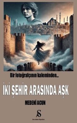 Bir Fotoğrafçının Kaleminden İki Şehir Arasında Aşk - 1
