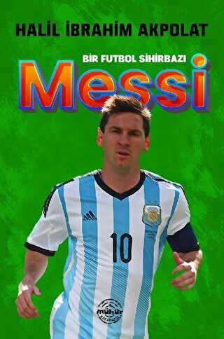 Bir Futbol Sihirbazı Messi