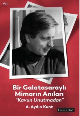 Bir Galatasaraylı Mimarın Anıları Kavun Unutmadan - 1