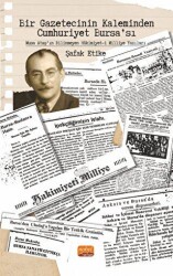 Bir Gazetecinin Kaleminden Cumhuriyet Bursa’sı - Musa Ataş’ın Bilinmeyen Hakimiyet-i Milliye Yazılar - Nobel Bilimsel Eserler