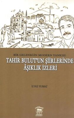 Bir Geleneğin Modern Yankısı: Tahir Bulut’un Şiirlerinde Âşıklık İzleri - 1