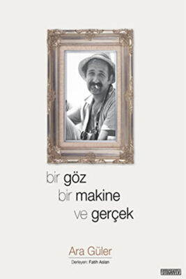 Bir Göz Bir Makine ve Gerçek kapağı