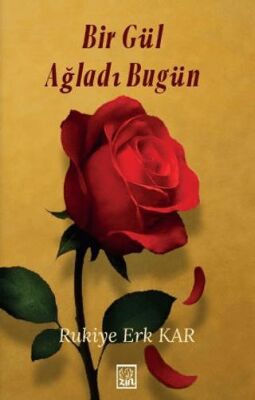 Bir Gül Ağladı Bugün - 1