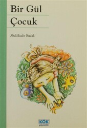 Bir Gül Çocuk - Kök Yayıncılık