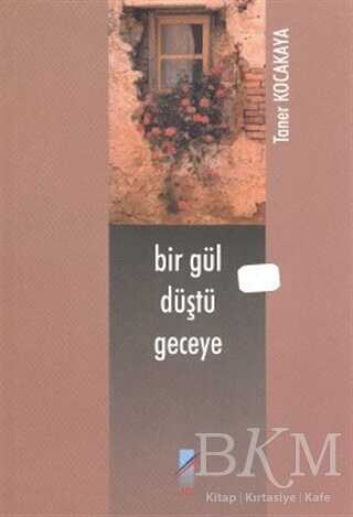 Bir Gül Düştü Geceye - Art Basın Yayın Hizmetleri