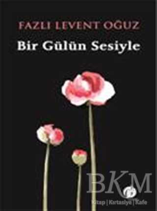 Bir Gülün Sesiyle - Herdem Kitap