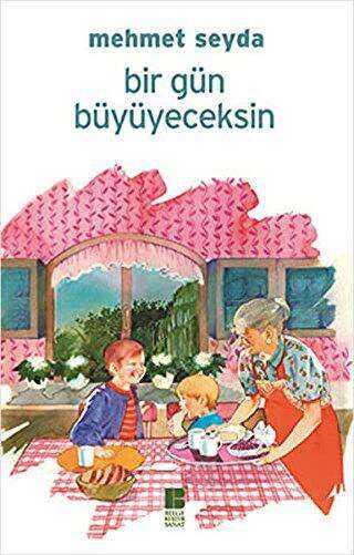 Bir Gün Büyüyeceksin - Bilge Kültür Sanat