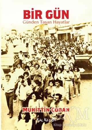 Bir Gün : Günden Taşan Hayatlar - Kalkedon Yayıncılık