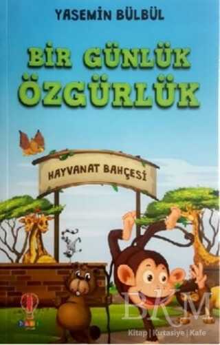 Bir Günlük Özgürlük - Dahi Çocuk Yayınları