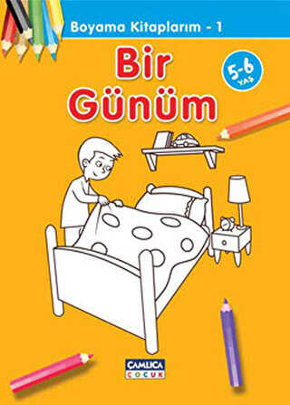 Bir Günüm - Boyama Kitaplarım 1 - Çamlıca Çocuk Yayınları