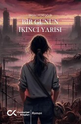 Bir Günün İkinci Yarısı - Cumhuriyet Kitapları