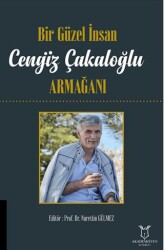 Bir Güzel İnsan Cengiz Çakaloğlu Armağanı - Akademisyen Kitabevi