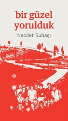 Bir Güzel Yorulduk - Mahya Yayınları