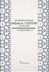 Bir Hadisçi Olarak Süfyan b. Uyeyne H.107-198 - Fenomen Yayıncılık