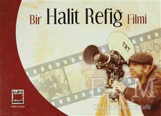 Bir Halit Refiğ Filmi - Elips Kitap