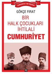 Bir Halk Çocukları İhtilali: Cumhuriyet - İleri Yayınları