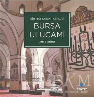 Bir Hat Sanatı Sergisi Bursa Ulucami - Sentez Yayınları