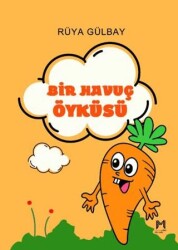 Bir Havuç Öyküsü Renkli Resimli 3+Yaş - Memento Mori