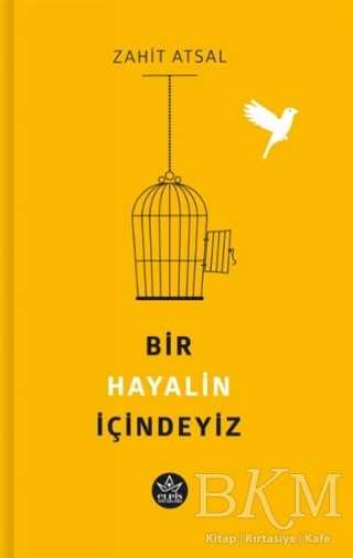 Bir Hayalin İçindeyiz - Elpis Yayınları